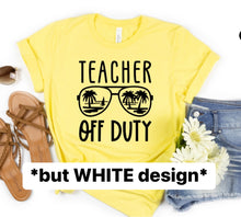 Load image into Gallery viewer, $15 Teacher Tee Sale