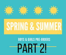Load image into Gallery viewer, spring/summer Pre-orders (boys & girls part 2)