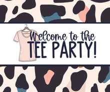Load image into Gallery viewer, Amber’s TEE party!