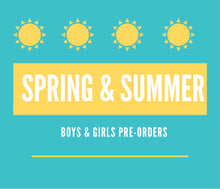 Load image into Gallery viewer, Spring/summer Pre-orders (boys & girls)