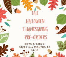 Load image into Gallery viewer, Fall/Halloween/Thanksgiving Pre-orders (boys & girls)