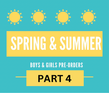 Load image into Gallery viewer, spring/summer Pre-orders (boys & girls part 4)