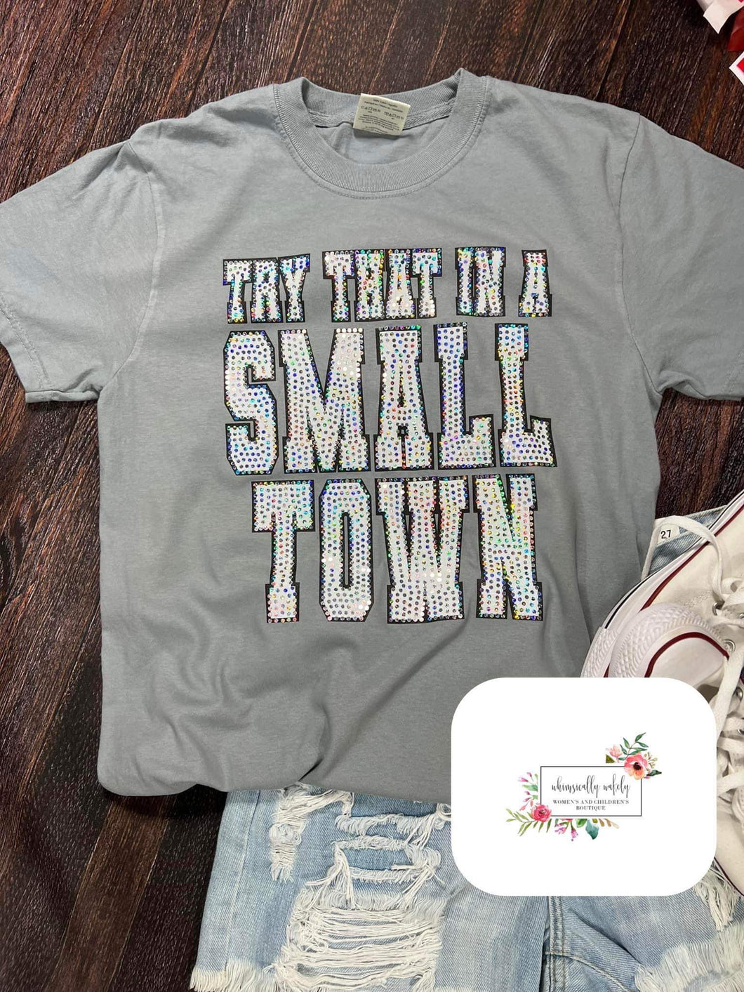 Try That In A Small Town Spangled Tee