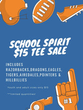 Load image into Gallery viewer, $15 School Spirit Tee Sale
