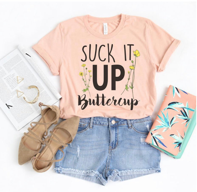 Suck it up buttercup