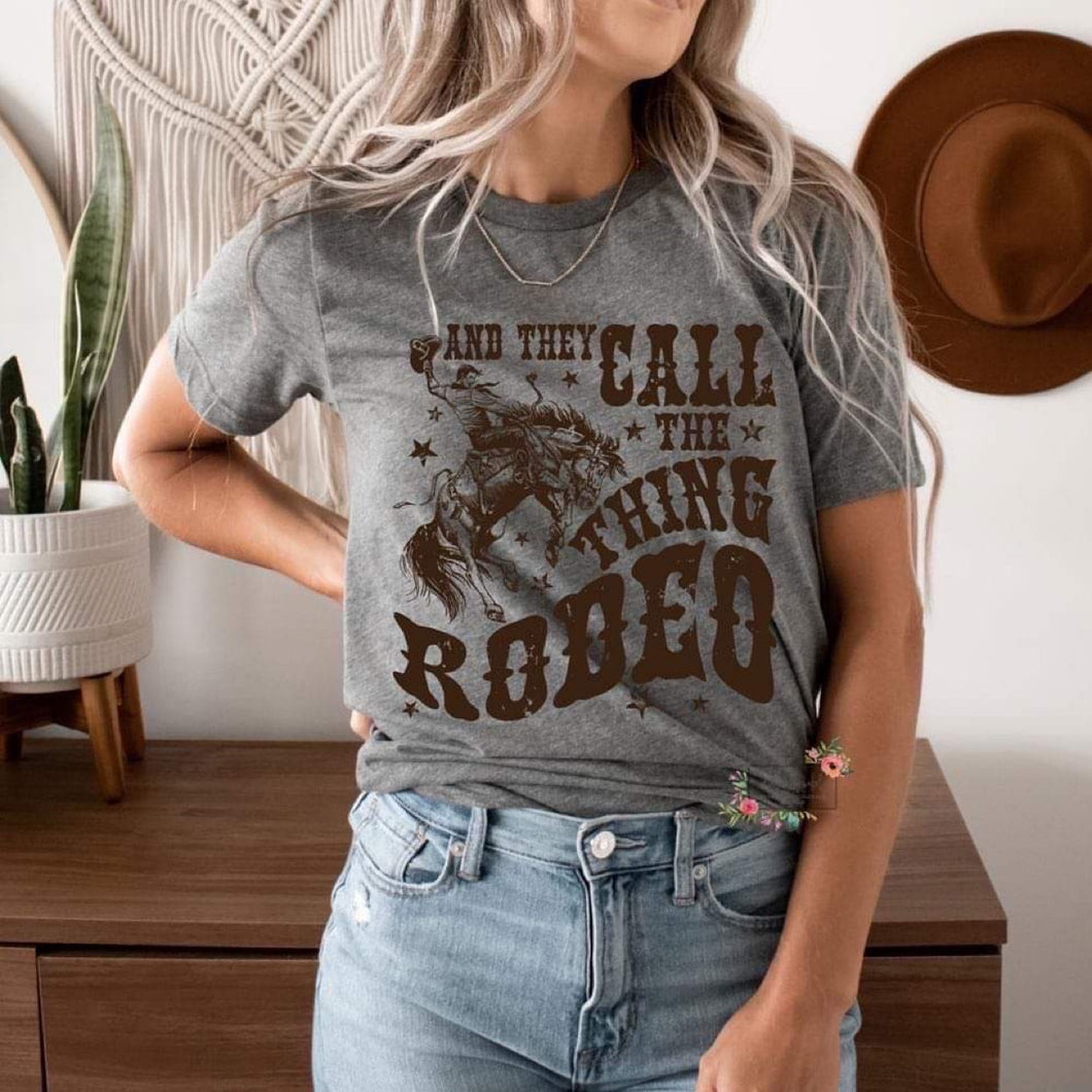 And They Call The Thing Rodeo