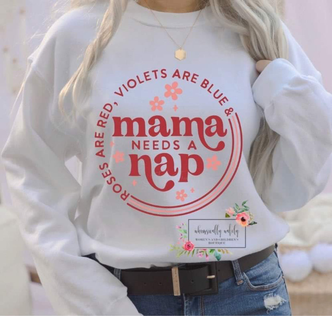 Roses are red violets are blue & mama needs a nap