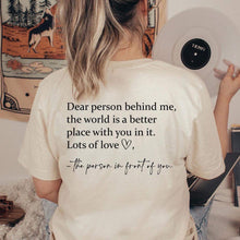Load image into Gallery viewer, Dear Person Behind Me (front and back tee)
