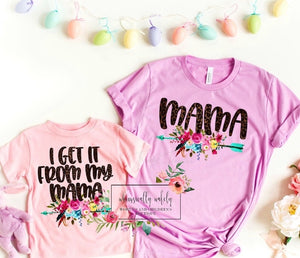 Get it from my mama & mama tees
