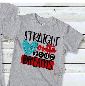 Straight Outta your dreams