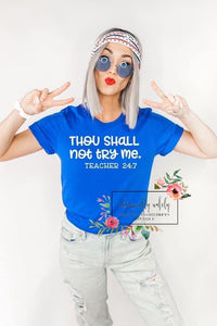 Thou shall not try me tee