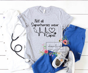 Not all superhero’s wear capes nurse tee