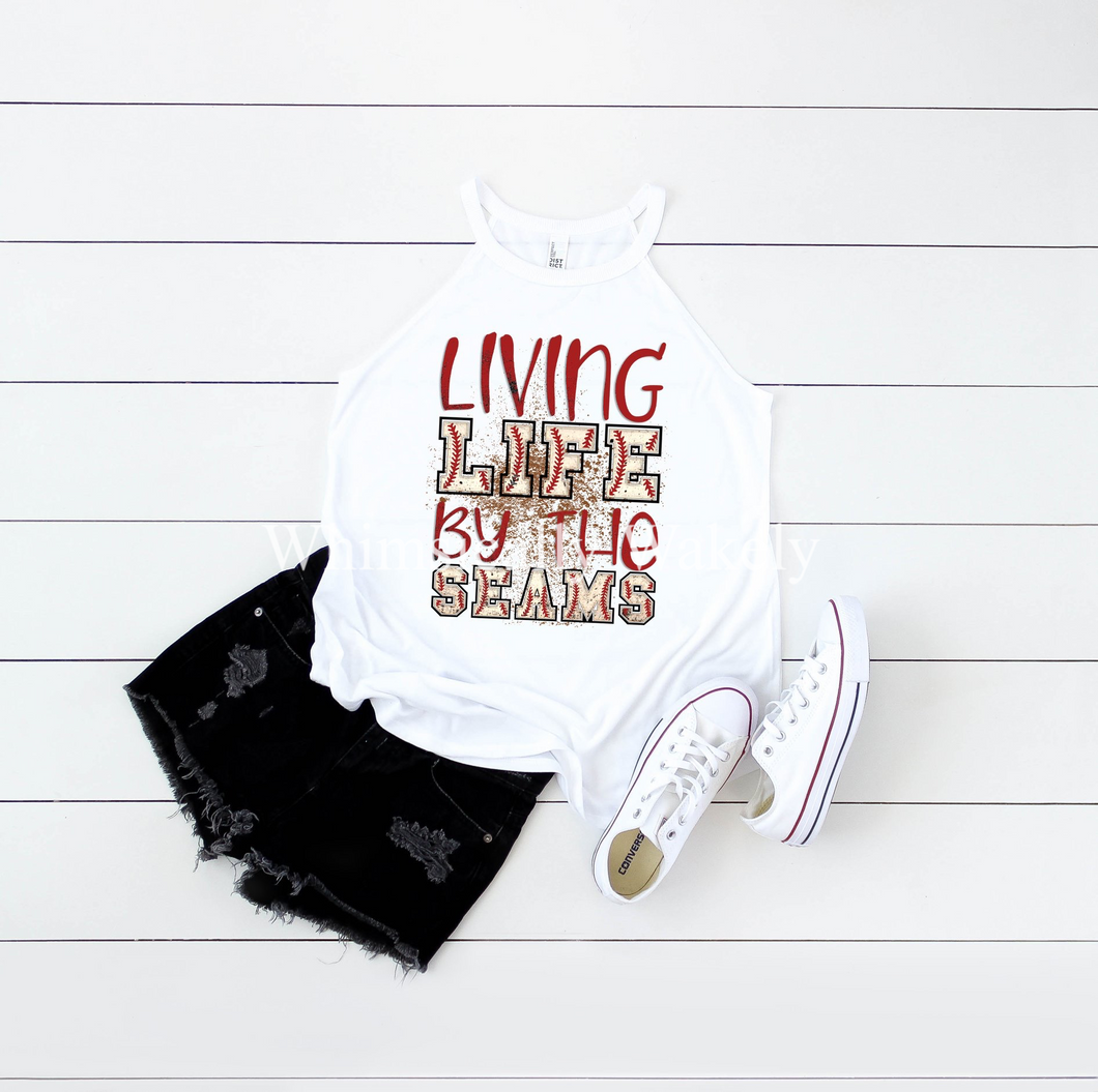 Living life by the seams (tank or tee)
