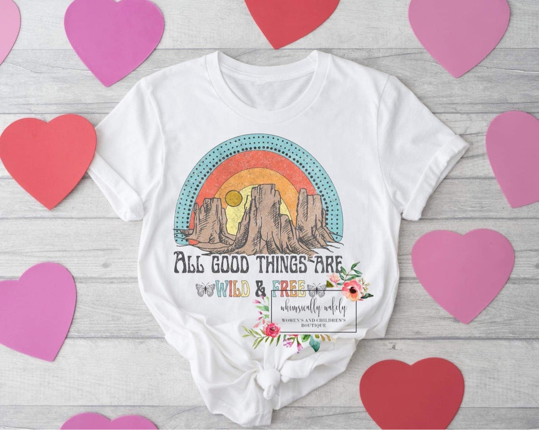All good things are wild and free