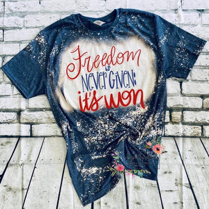 Freedom is Never Given Its Won(bleached)
