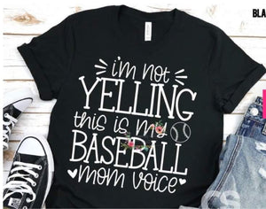 I’m not yelling this is my baseball mom voice