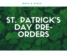 Load image into Gallery viewer, St. Patrick’s Day Pre-orders (boys &amp; girls)
