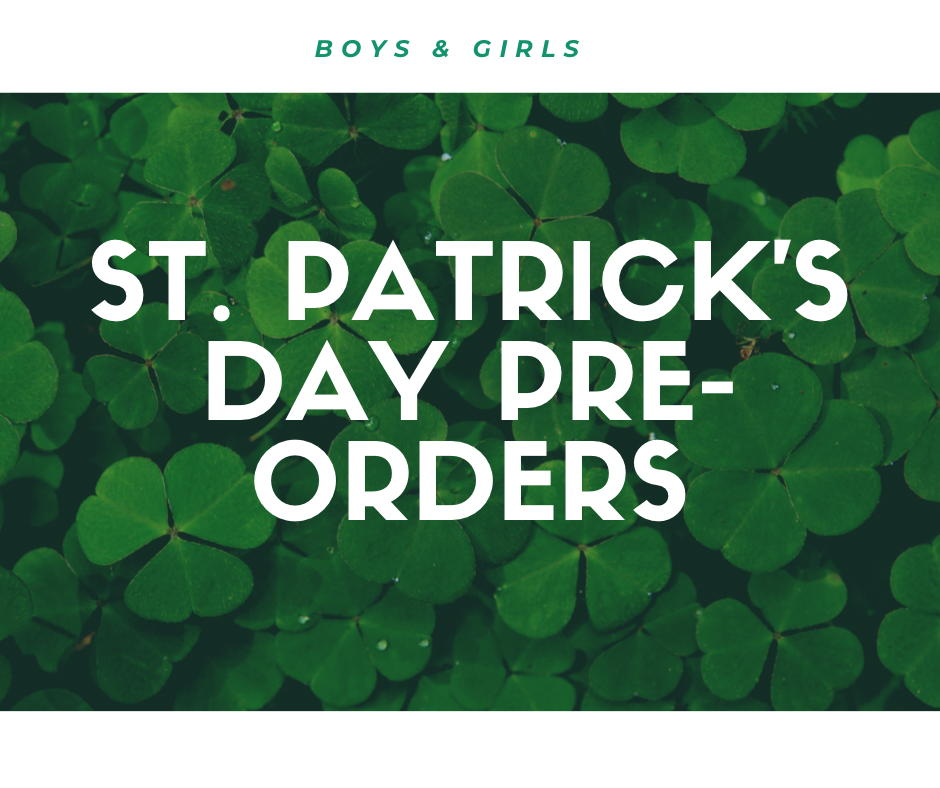 St. Patrick’s Day Pre-orders (boys & girls)
