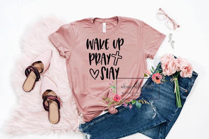 Wake up pray slay tee