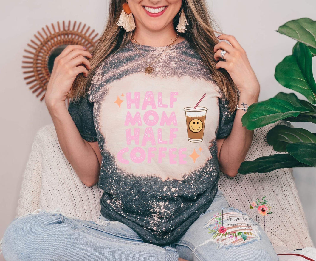 Half Mom Half Coffee (bleached)