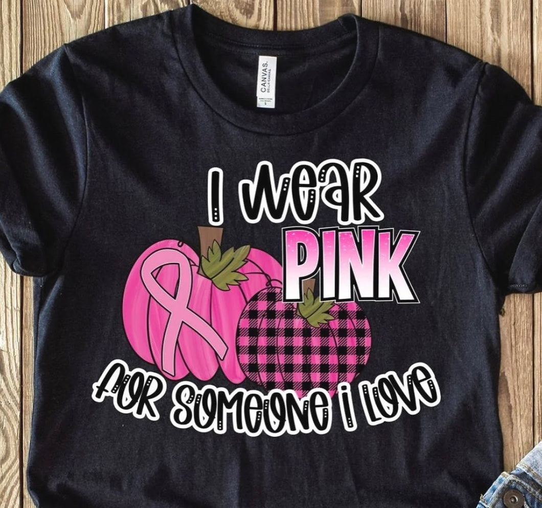 I wear pink for someone I love