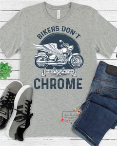 Biker don’t go grey we turn chrome