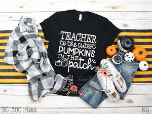 Teacher to the cutest pumpkin in the patch tee