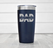 Load image into Gallery viewer, Custom DAD tumblers (20 oz)
