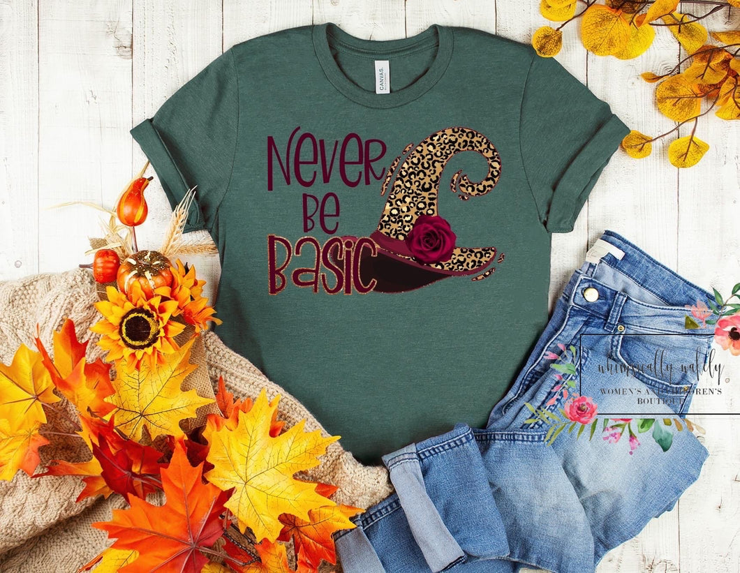 Never be basic witch tee