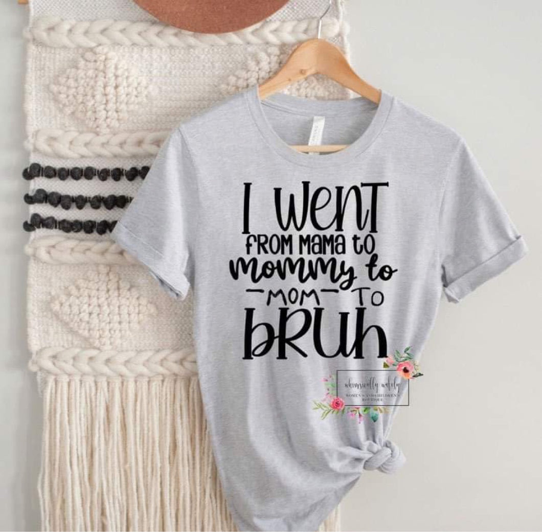 I went from mama to mommy to mom to bruh