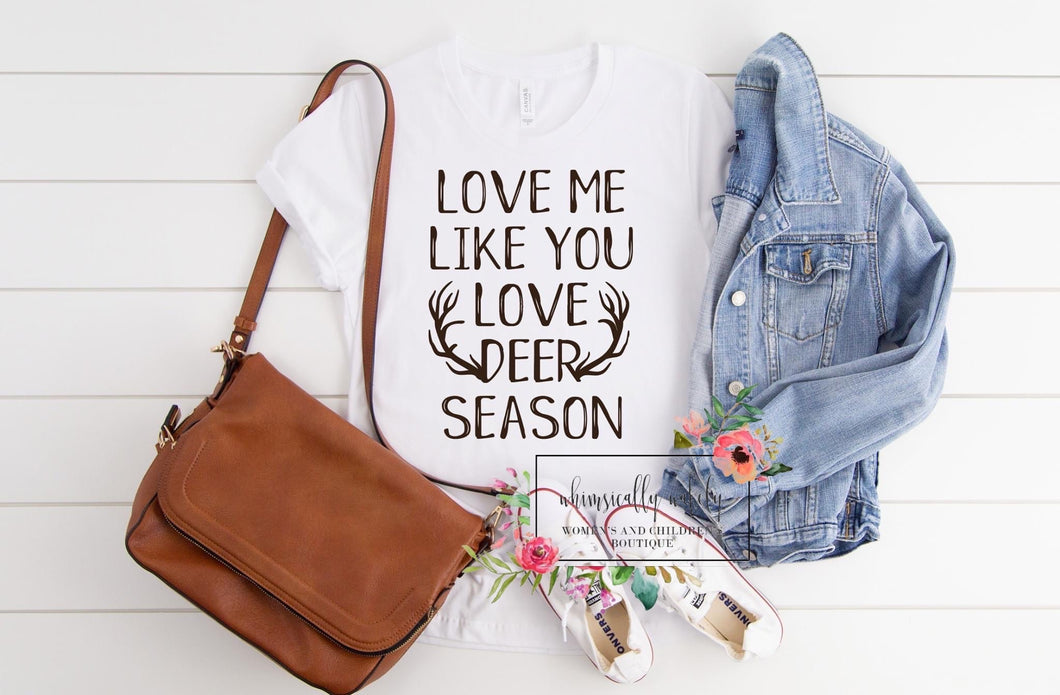Love me like you live deer season