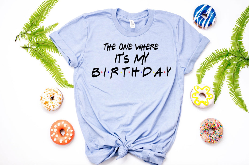 The one where it’s my BIRTHDAY