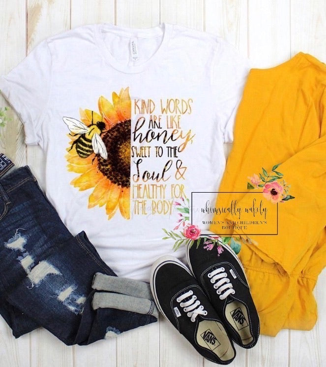 Kind words are like honey tee