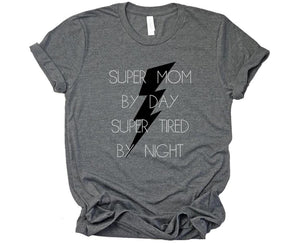 Super mom by day,super tired by night
