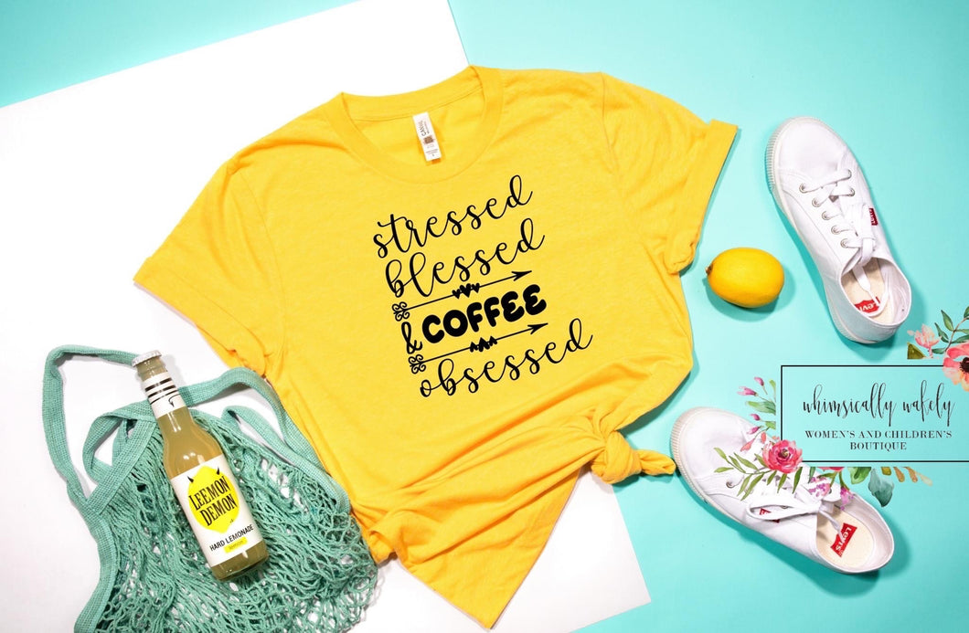 Stressed blessed coffee obsessed