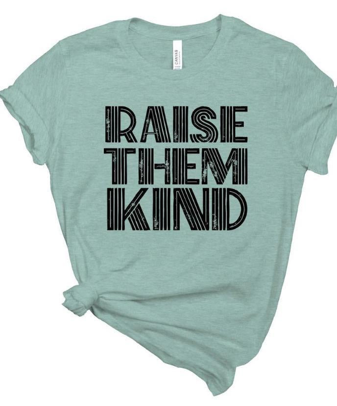 Raise them kind