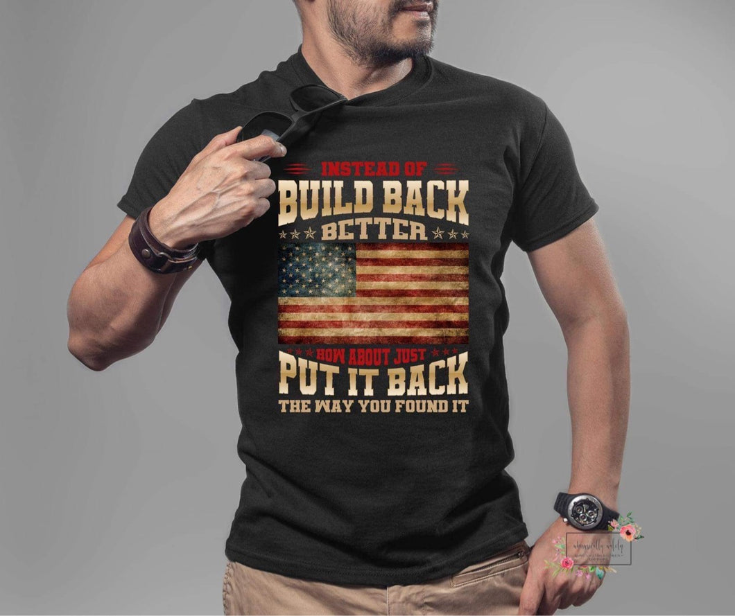 Instead of build back better how about just put it back