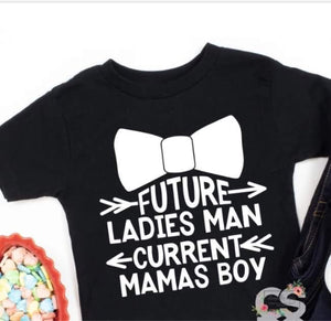 Future ladies man current mamas boy