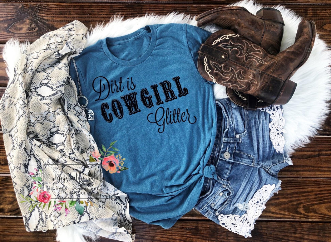 Dirt is cowgirl glitter