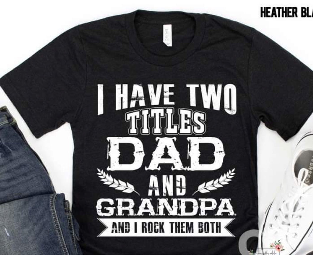 I have two titles dad and grandpa