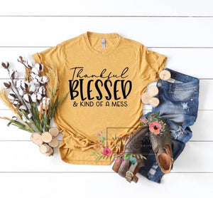 Thankful blessed kind of a mess