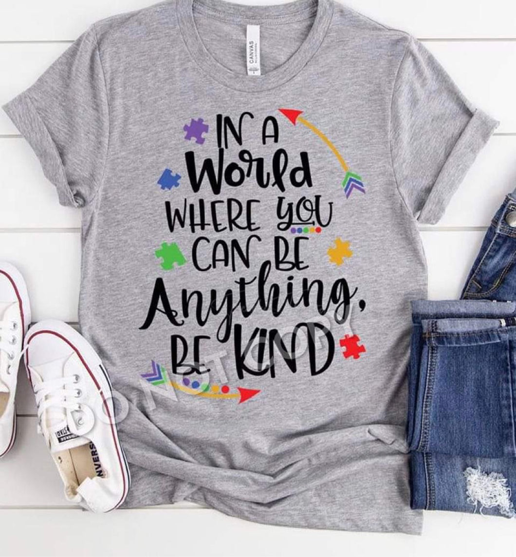In A World Where You Can Be Anything Be Kind