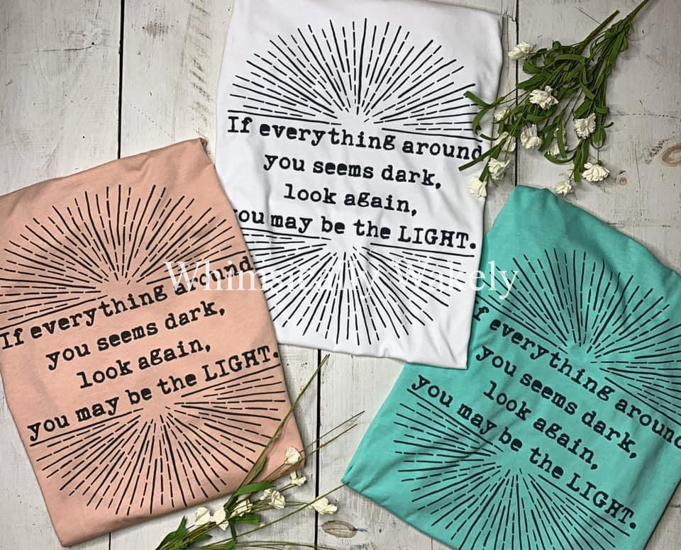 YOU may be the light