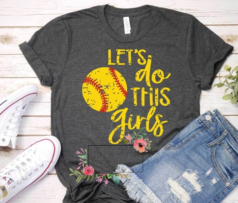 Let’s do this girls softball tee
