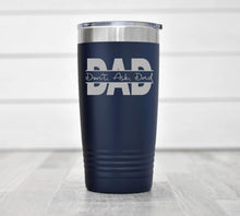 Load image into Gallery viewer, Custom DAD tumblers (20 oz)
