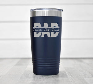 Custom DAD tumblers (20 oz)