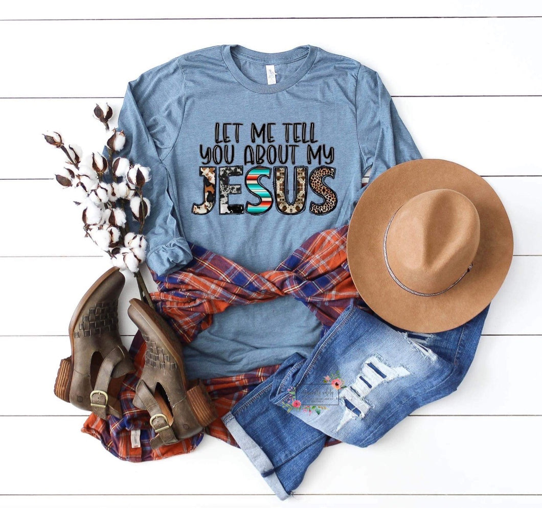 Let Me Tell You About My Jesus