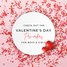 Load image into Gallery viewer, Valentine’s Day Pre-orders (boys &amp; girls)
